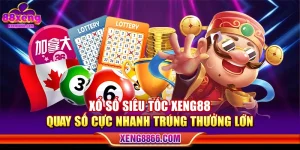Xổ Số Siêu Tốc XENG88 – Quay Số Cực Nhanh Trúng Thưởng Lớn