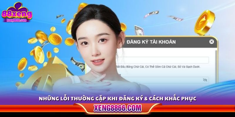 Lưu ý những lỗi đăng ký Xeng88 thường gặp